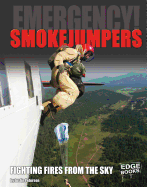 Smokejumpers: Fighting Fires From The Sky