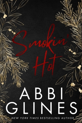 Smokin' Hot: Holiday Special Edition - Glines, Abbi