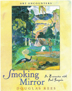 Smoking Mirror: An Encounter with Paul Gauguin