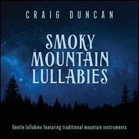 Smoky Mountain Lullabies - Craig Duncan