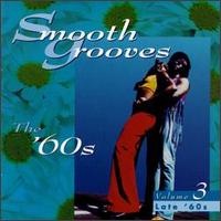Smooth Grooves: The '60s, Vol. 3: Late '60s - Various Artists