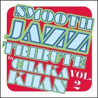 Smooth Jazz Tribute to Chaka Khan, Vol. 2 - Various Artists