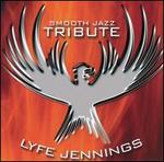 Smooth Jazz Tribute to Lyfe Jennings - Various Artists