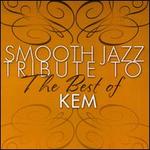 Smooth Jazz Tribute to the Best of Kem