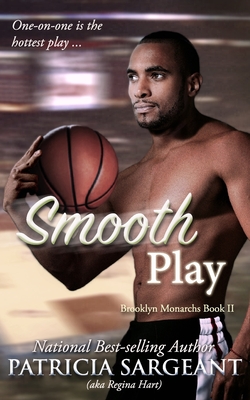 Smooth Play: Brooklyn Monarchs, Book II - Sargeant, Patricia