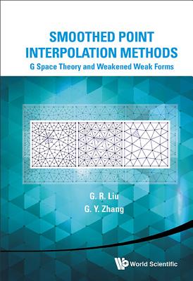 Smoothed Point Interpolation Methods - G-R Liu & G-Y Zhang