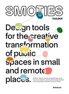 SMOTIES TOOLBOX: Design tools for the creative transformation of public spaces in small and remote places