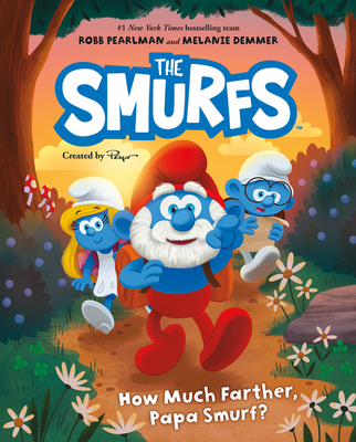 Smurfs: How Much Farther, Papa Smurf? - Pearlman, Robb