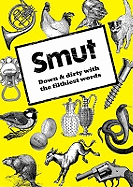 Smut: Down and Dirty with the Filthiest Words