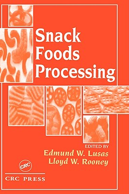 Snack Foods Processing - Lusas, Edmund W, and Rooney, Lloyd W