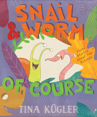 Snail and Worm, of Course - 