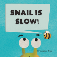 Snail Is Slow