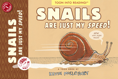 Snails Are Just My Speed!: Toon Level 1 - McCloskey, Kevin