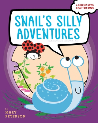 Snail's Silly Adventures: Snail Has Lunch; Snail Finds a Home - 