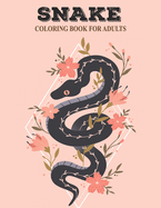 Snake Coloring Book For Adults: Beautiful snake designs with cobra, rattle snake real and zentangle patterns for adults & teens
