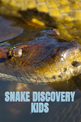 Snake Discovery Kids: Jungle Stories Of Mysterious & Dangerous Snakes With Funny Pictures, Photos & Memes Of Snakes For Children - Cruso, Kate