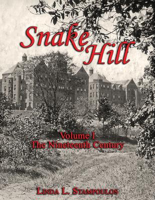Snake Hill Volume I: The Nineteenth Century - Stampoulos, Linda L