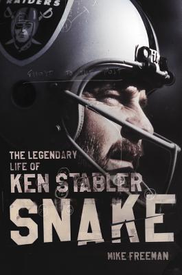 Snake: The Legendary Life of Ken Stabler - Freeman, Mike