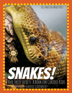 Snakes! And Their Secrets: A Book for Curious Kids