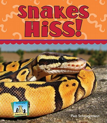 Snakes Hiss! - Scheunemann, Pam