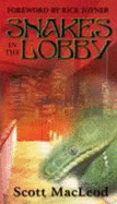 Snakes in the Lobby - MacLeod, Scott, Professor