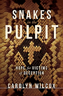Snakes in the Pulpit: Hope for Victims of Deception