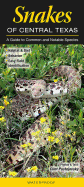 Snakes of Central Texas: A Guide to Common and Notable Species - Pustejovsky, Clint