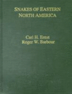 Snakes of Eastern North America - Ernst, Carl H, Dr., and Barbour, Roger W