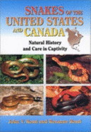 Snakes of the United States and Canada: Natural History and Care in Captivity - Rossi, John