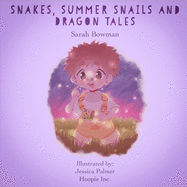 Snakes, Summer Snails and Dragon Tales