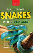 Snakes The Ultimate Snake Book for Kids: 100+ Amazing Snake Facts, Photos, Quiz & More