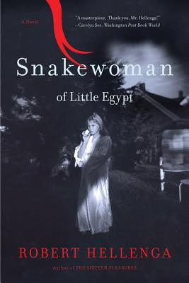 Snakewoman of Little Egypt - Hellenga, Robert