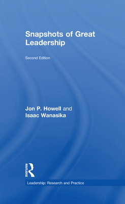 Snapshots of Great Leadership - Howell, Jon P., and Wanasika, Isaac