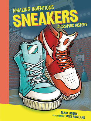 Sneakers: A Graphic History - Hoena, Blake