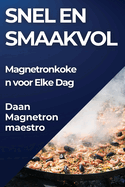 Snel en Smaakvol: Magnetronkoken voor Elke Dag