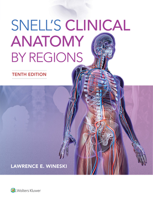 Snell's Clinical Anatomy by Regions - Wineski, Lawrence E, Dr.