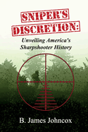 Sniper's Discretion: Unveiling America's Sharpshooter History