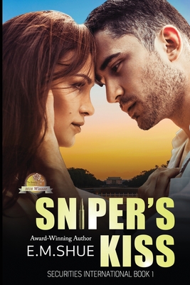 Sniper's Kiss: A Securities International Novel - Winningham, Nadine (Editor), and Shue, E M