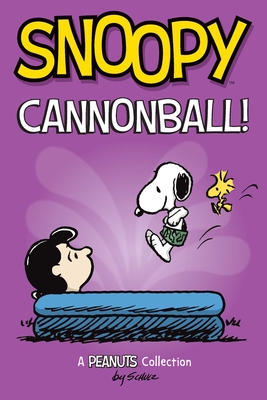 Snoopy: Cannonball!: A Peanuts Collection Volume 15 - Schulz, Charles M