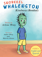 Snorkkel Whalengton "Kindness": English and Spanish