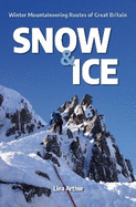 Snow and Ice: Winter Mountaineering Routes of Great Britain