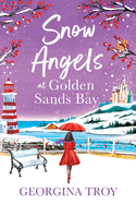 Snow Angels at Golden Sands Bay: An uplifting winter romance from Georgina Troy