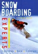 Snow Boarding Experts: Freeriding, Race, Freestyle - Weiss, Christof, and Bye, Eric A (Translated by)