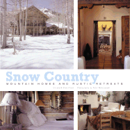 Snow Country: Mountain Homes and Rustic Retreats