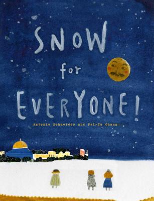 Snow for Everyone! - Schneider, Antonie