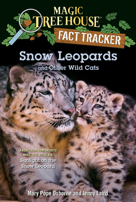 Snow Leopards and Other Wild Cats - Osborne, Mary Pope, and Laird, Jenny