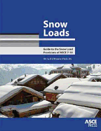 Snow Loads: Guide to the Snow Load Provision of ASCE 7-10 - O'Rourke, Michael