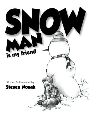 Snow Man is my Friend - Novak, Steven