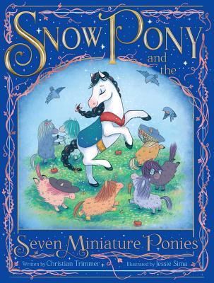 Snow Pony and the Seven Miniature Ponies - Trimmer, Christian