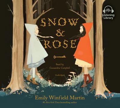 Snow & Rose - Martin, Emily Winfield, and Campbell, Cassandra (Read by)